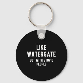 Trump Ukraine Shirt Like Watergate But With Stupid Key Ring