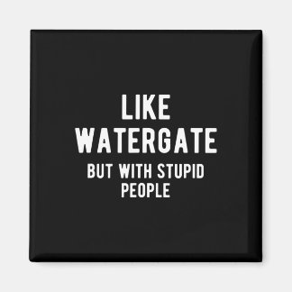 Trump Ukraine Shirt Like Watergate But With Stupid Magnet