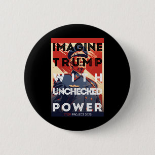 Trump Unchecked 6 Cm Round Badge
