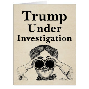 Trump Under Investigation Greeting Card