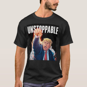 Trump - Unstoppable T-Shirt