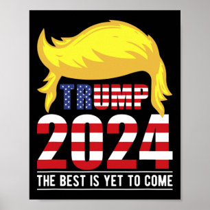 Trump Usa Flag-the Best Is Yet To Come-donald Trum Poster