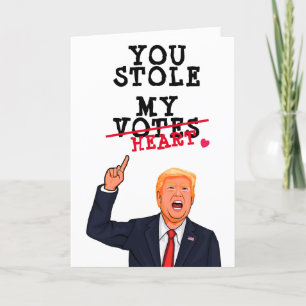 Trump Valentine - You stole my heart Card
