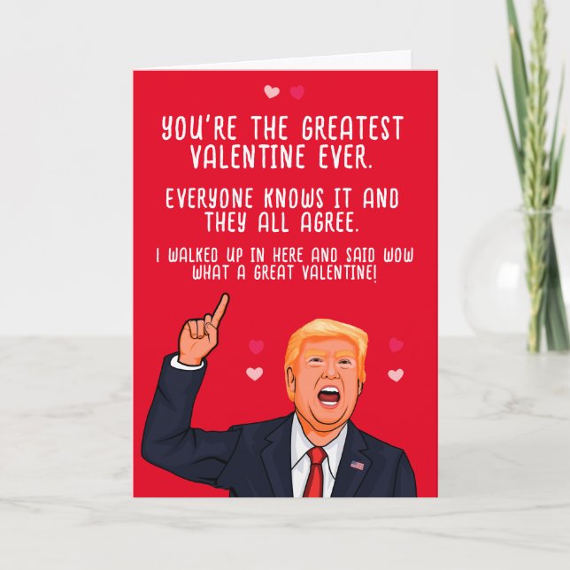 Trump Valentine You're the Greatest Valentine Ever Card (Front)