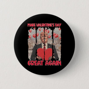 Trump Valentine's Day Shirt Make Valentine's Day G 6 Cm Round Badge