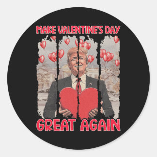 Trump Valentine's Day Shirt Make Valentine's Day G Classic Round Sticker