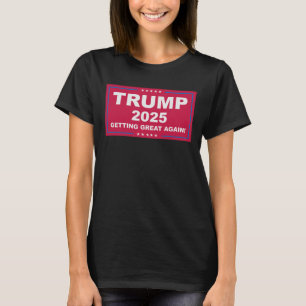 Trump Vance 2025 Getting Great Again () T-Shirt