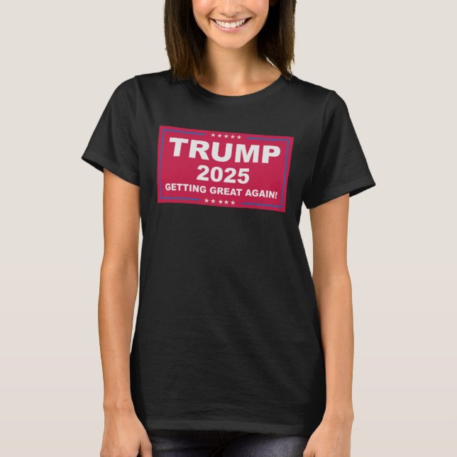 Trump Vance 2025 Getting Great Again ()  T-Shirt (Front)