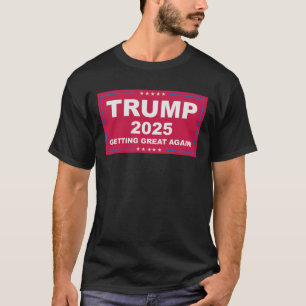 Trump Vance 2025 Getting Great Again ()  T-Shirt