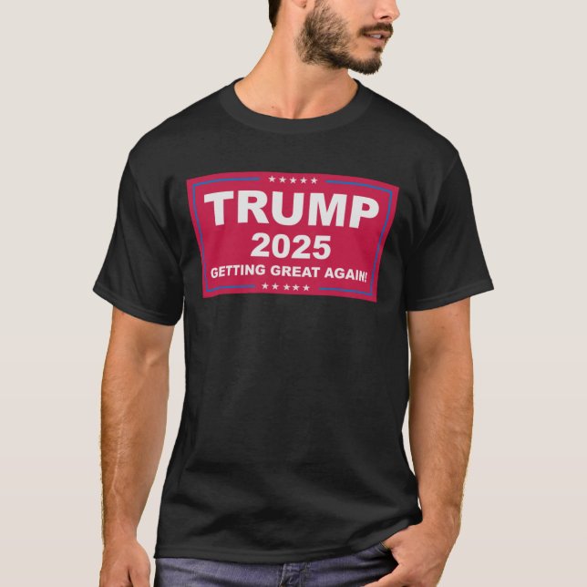 Trump Vance 2025 Getting Great Again ()  T-Shirt (Front)