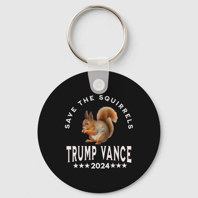 Trump Vance 2025 Save The Squirrels Save The Squir Key Ring (Front)