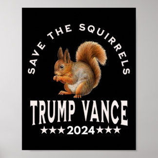 Trump Vance 2025 Save The Squirrels Save The Squir Poster