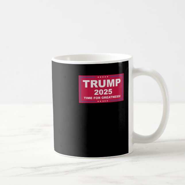 Trump Vance 2025 Time For Greatness ()  Coffee Mug (Right)
