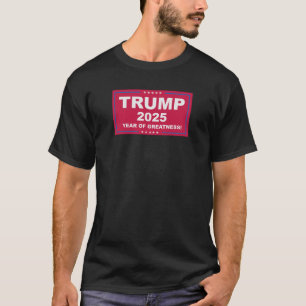 Trump Vance 2025 Year Of Greatness () T-Shirt