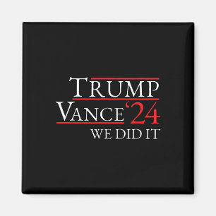 Trump Vance 24 We Did It Magnet