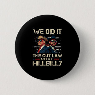 Trump Vance Outlaw And Hillbilly We Did It Team Ga 6 Cm Round Badge