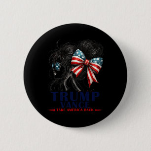 Trump Vance Take America Back 2024 Messy Bun Girl  6 Cm Round Badge