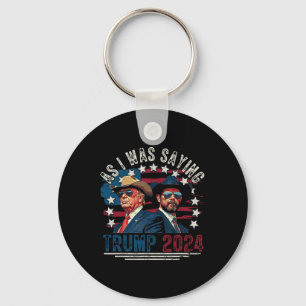 Trump Vance Vintage Trump 2025 As I Was Saying Fun Key Ring