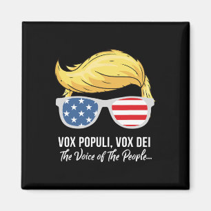 Trump Vox Populi Vox Dei Voice Of The People Elect Magnet