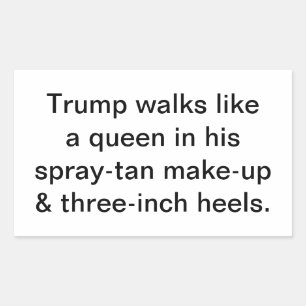 Trump walks like a queen Hankamer Artjunkhaus Fun! Rectangular Sticker