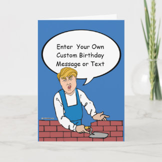 Trump Wall Birthday Card - Customise Your Message