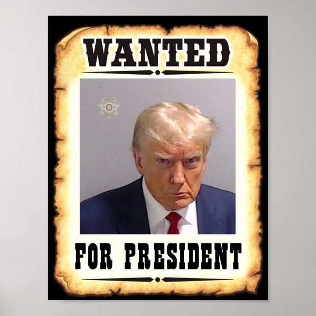 Trump Wanted For President Poster (Front)