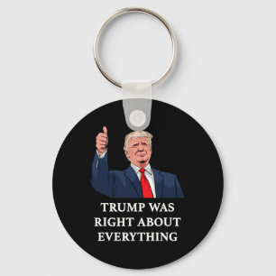 Trump Was Right About Everything 10 Key Ring
