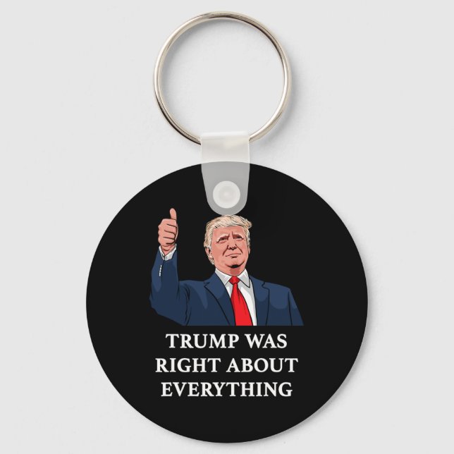 Trump Was Right About Everything 10  Key Ring (Front)