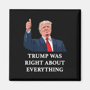 Trump Was Right About Everything 10 Magnet