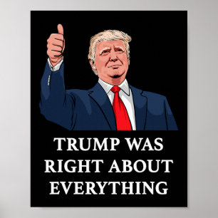 Trump Was Right About Everything 10  Poster