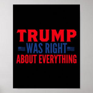 Trump Was Right About Everything 13  Poster