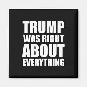 Trump Was Right About Everything _4 Magnet