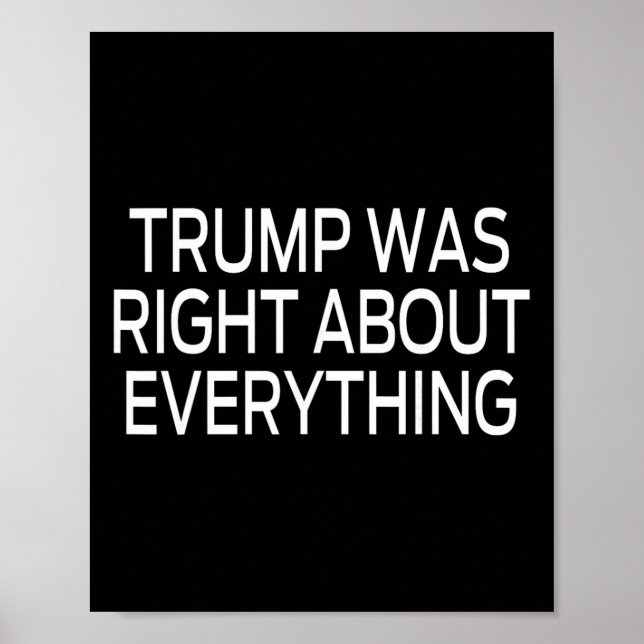 Trump Was Right About Everything _5  Poster (Front)