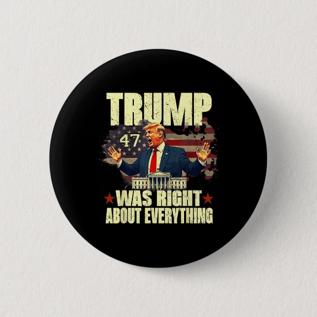 Trump Was Right About Everything  6 Cm Round Badge (Front)
