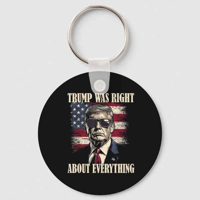 Trump Was Right About Everything 6  Key Ring (Front)