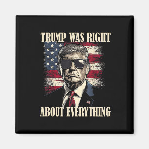Trump Was Right About Everything 6 Magnet