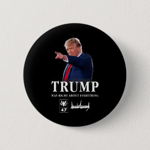 Trump Was Right About Everything _7 6 Cm Round Badge