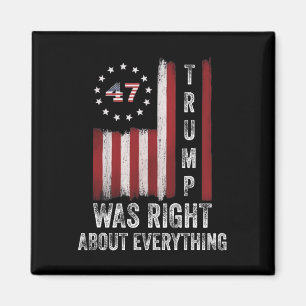 Trump Was Right About Everything American Flag 1  Magnet