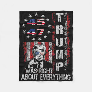 Trump Was Right About Everything American Flag 45 Fleece Blanket