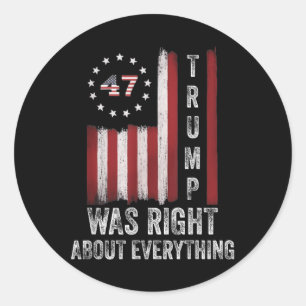 Trump Was Right About Everything American Flag  Classic Round Sticker