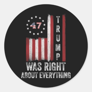 Trump Was Right About Everything American Flag  Classic Round Sticker