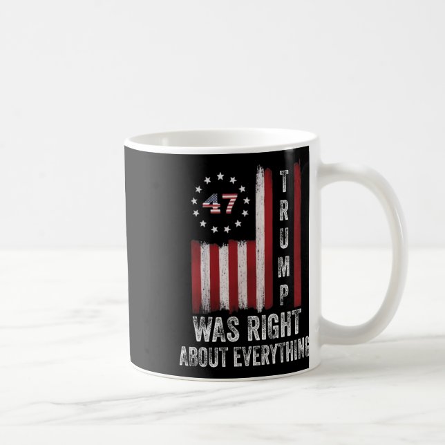 Trump Was Right About Everything American Flag  Coffee Mug (Right)