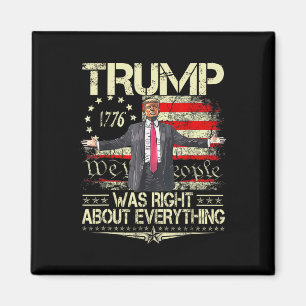 Trump Was Right About Everything American Flag Dad Magnet
