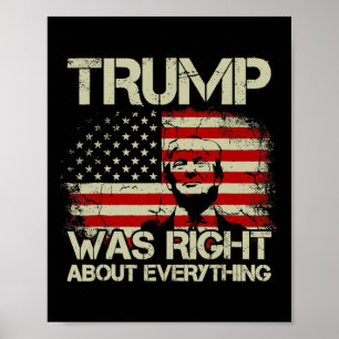 Trump Was Right About Everything American Flag For Poster