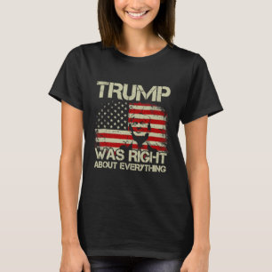 Trump Was Right About Everything American Flag T-Shirt