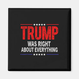 Trump Was Right About Everything American Funny  Magnet