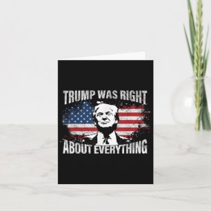 Trump Was Right About Everything Card