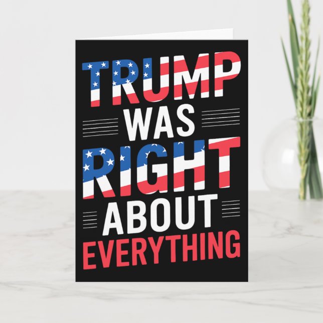 Trump Was Right About Everything  Card (Front)
