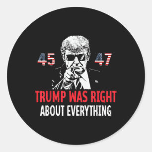 Trump Was Right About Everything Funny American Fl Classic Round Sticker