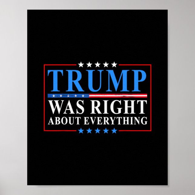 Trump Was Right About Everything Funny American Fl Poster (Front)